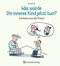 Cover: 9783911870030 | Was würde Ihr Inneres Kind jetzt tun ? | Renate Alf | Taschenbuch