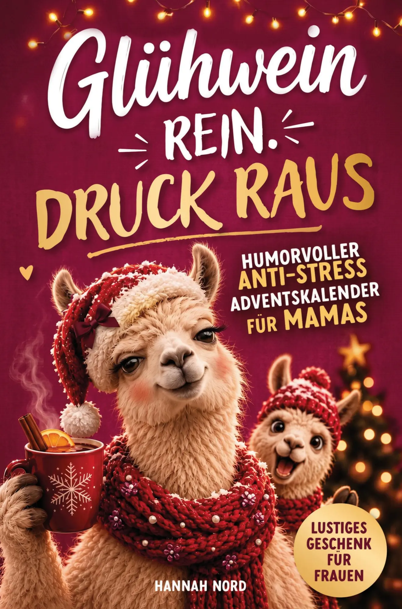 Cover: 9783912790030 | Glühwein rein. Druck raus. Humorvoller Anti-Stress-Adventskalender...