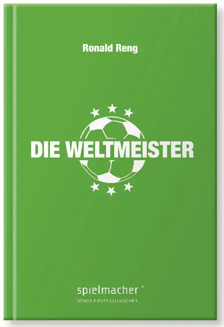 Cover: 9783956800030 | Die Weltmeister | Ronald Reng | Buch | Gebunden | Deutsch | 2013