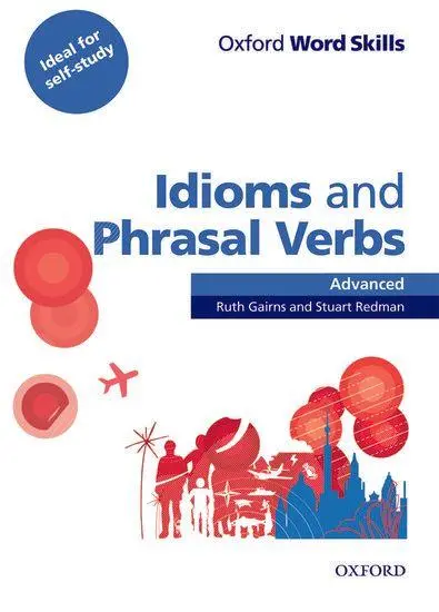 Ruth Gairns - GEBRAUCHT Oxford Word Skills Advanced Idioms and Phrasal Verbs Student Book with Key - Preis vom 02082023 050232 h