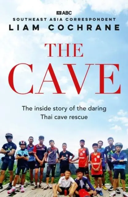 Cover: 9780733340130 | The Cave | The Inside Story of the Amazing Thai Cave Rescue | Cochrane