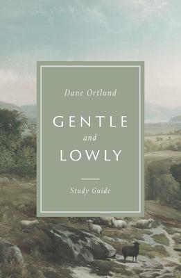 Cover: 9781433580130 | Gentle and Lowly Study Guide | Dane Ortlund | Taschenbuch | Englisch