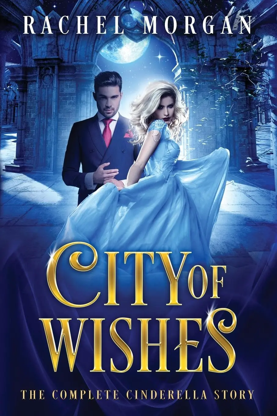 Cover: 9781928510130 | City of Wishes | The Complete Cinderella Story | Rachel Morgan | Buch