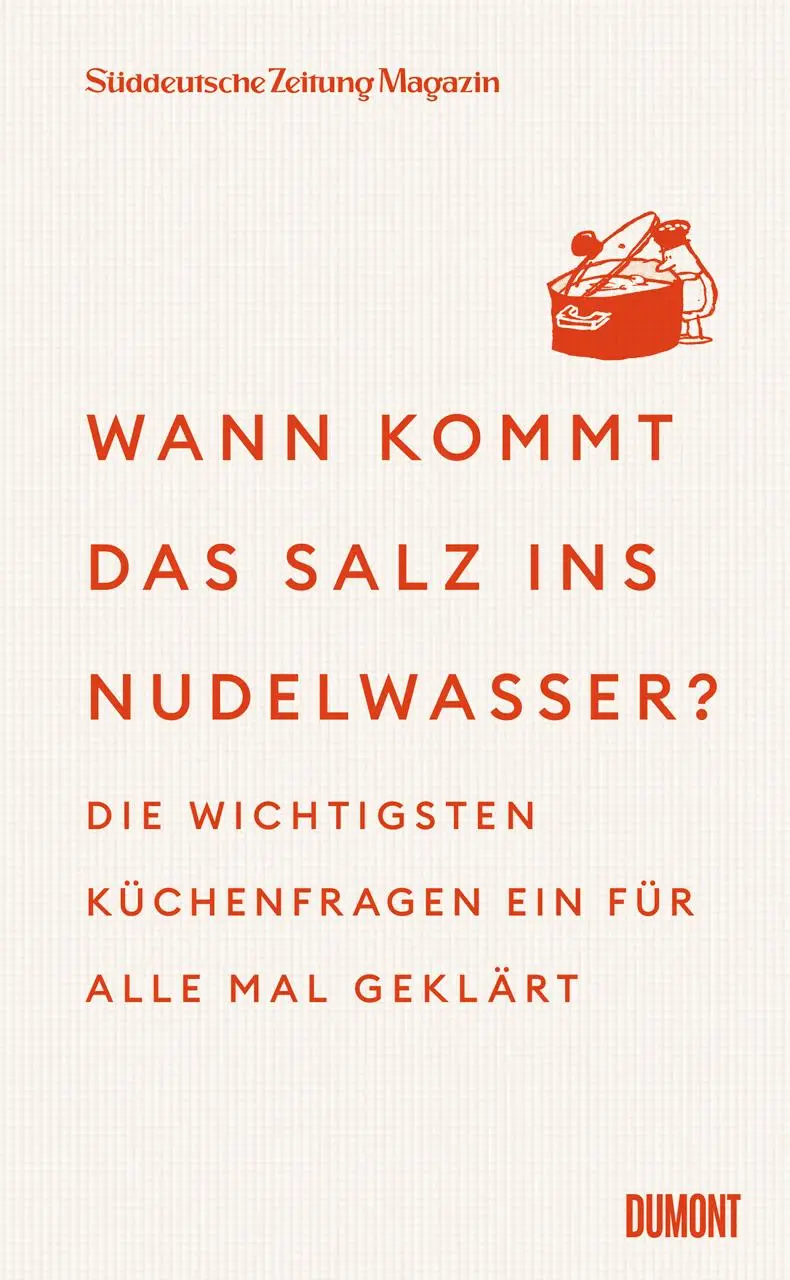 Cover: 9783755820130 | Wann kommt das Salz ins Nudelwasser? | Süddeutsche Zeitung Magazin