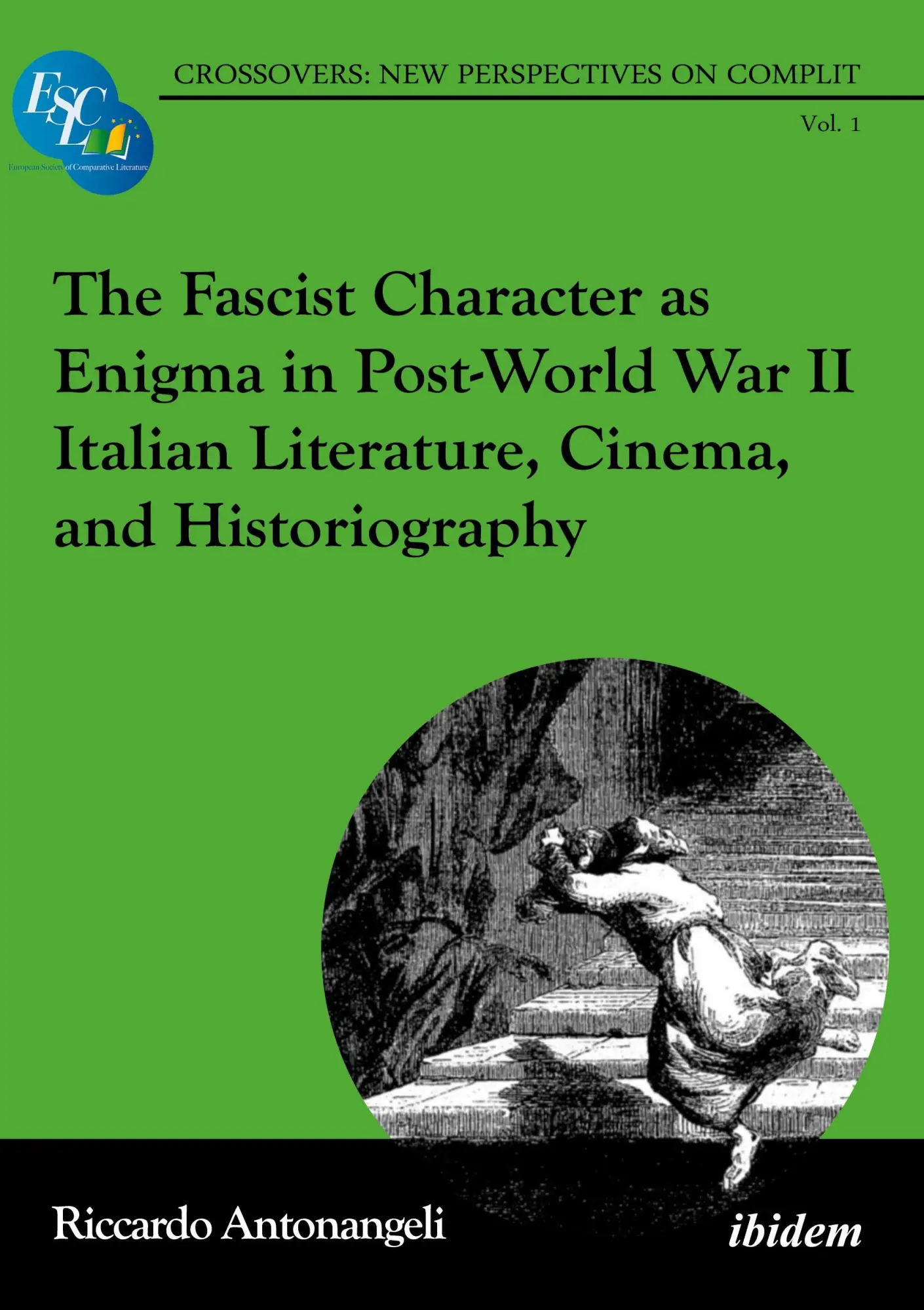 The Fascist Character as Enigma in Post-World War II Italian Literature, Cinema, and Historiography - Neuware