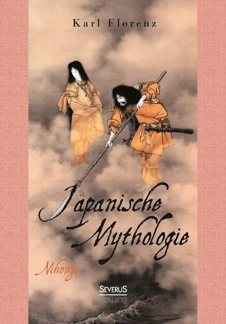 Cover: 9783958010130 | Japanische Mythologie: Nihongi | Karl Florenz | Taschenbuch | 380 S.