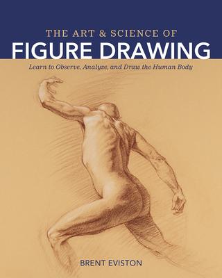 Cover: 9798888140130 | The Art and Science of Figure Drawing | Brent Eviston | Taschenbuch