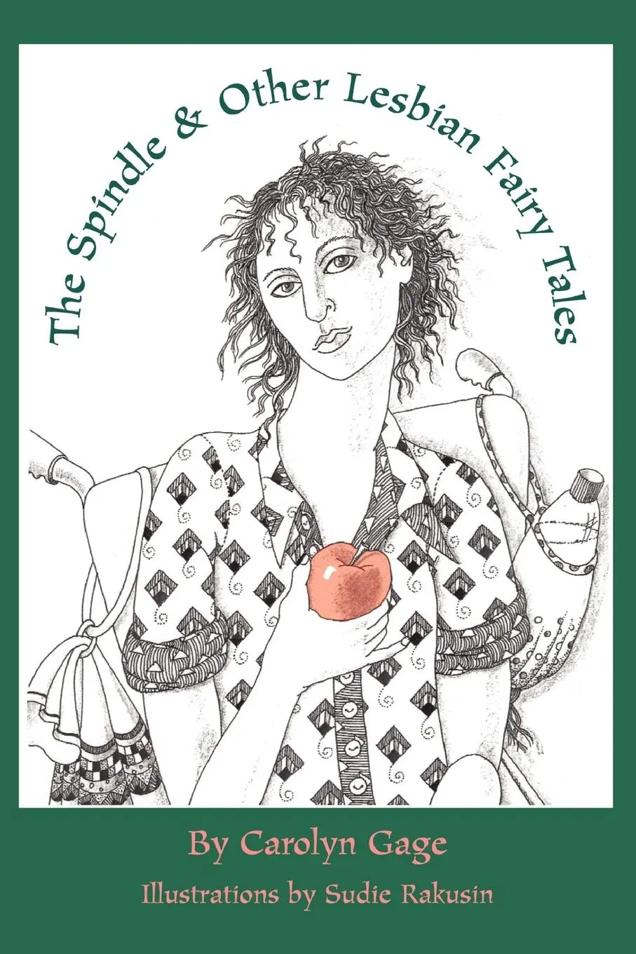 Cover: 9780557800230 | The Spindle and Other Lesbian Fairy Tales | Carolyn Gage | Taschenbuch
