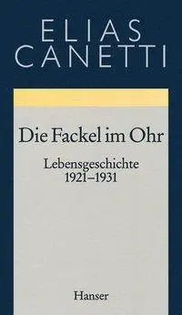 Cover: 9783446170230 | Die Fackel im Ohr | Gesammelte Werke 7 | Elias Canetti | Buch | 352 S.