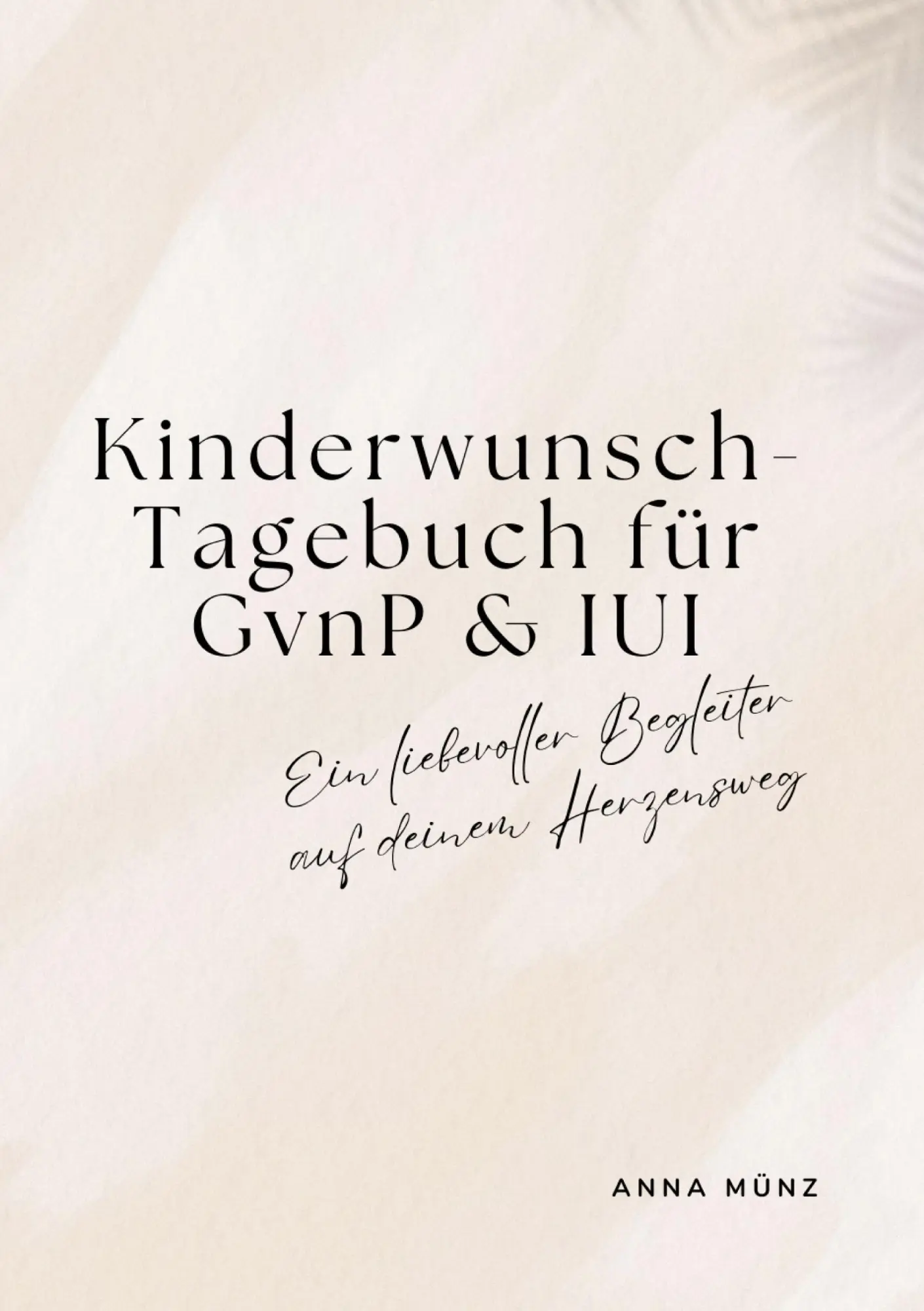 Cover: 9783695730230 | Kinderwunsch-Tagebuch für GvnP &amp; IUI | Anna Münz | Taschenbuch | 2026