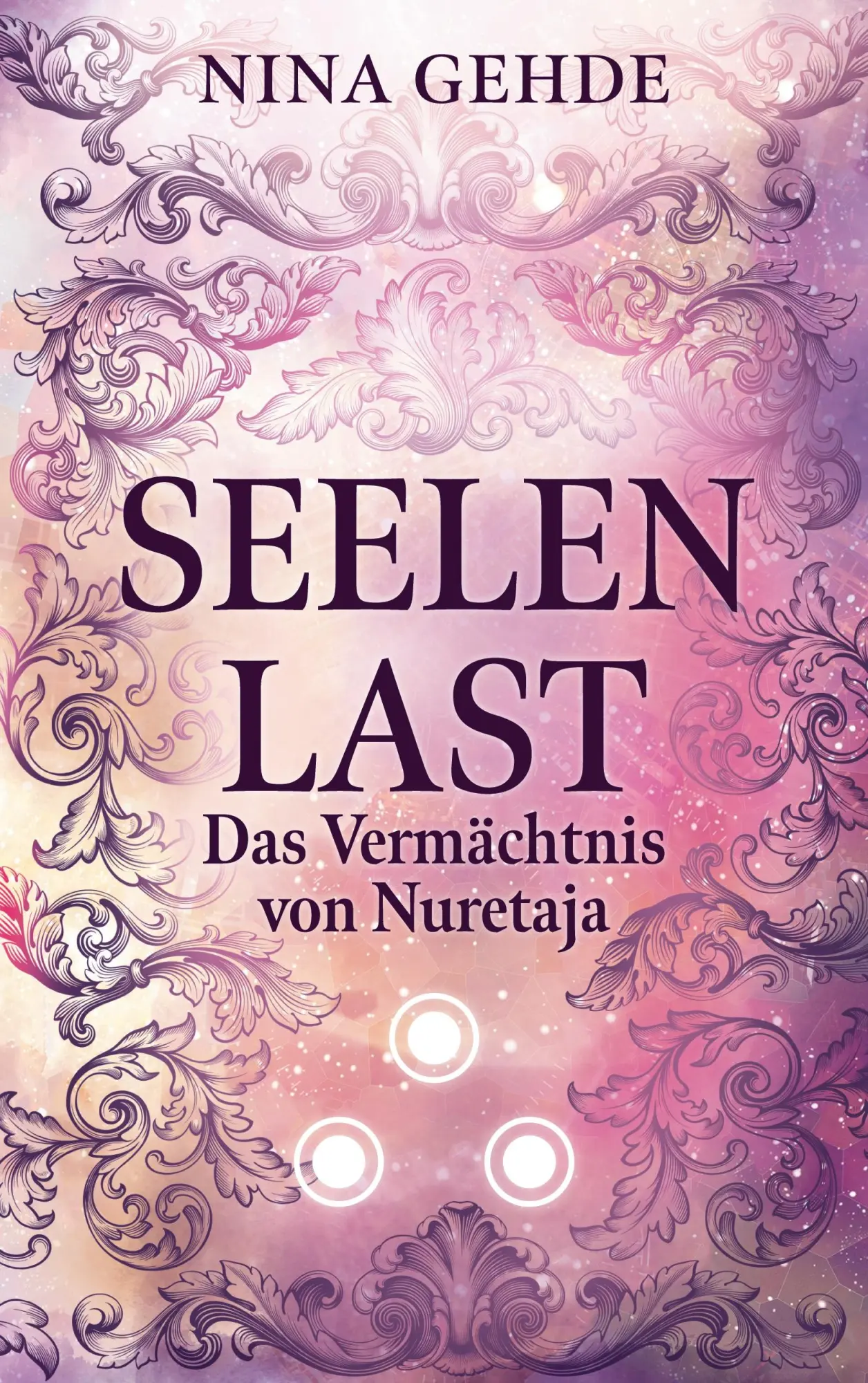 Cover: 9783769390230 | Seelenlast | Das Vermächtnis von Nuretaja | Nina Gehde | Taschenbuch