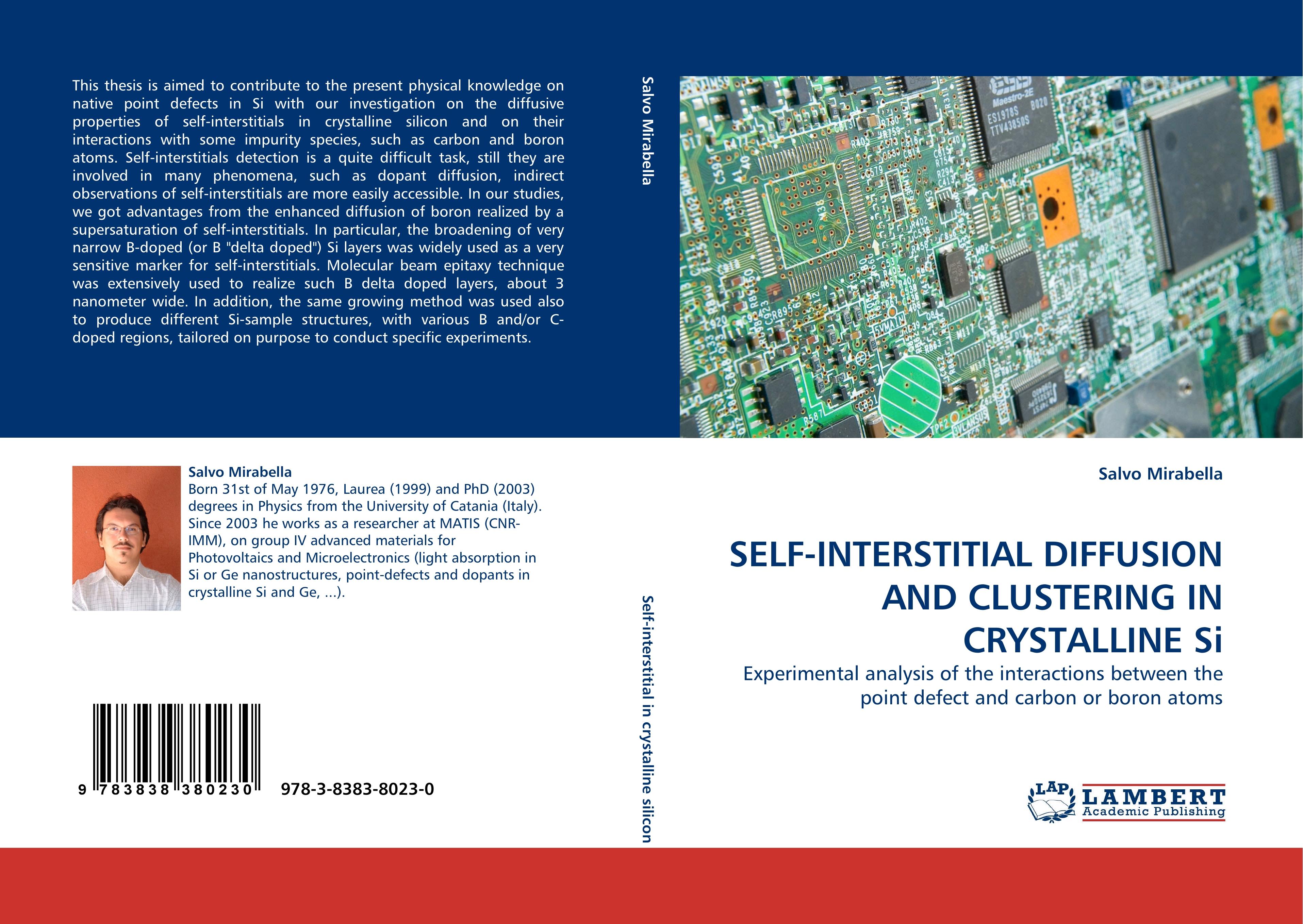 SELF-INTERSTITIAL DIFFUSION AND CLUSTERING IN CRYSTALLINE Si | Experimental analysis of the interactions between the point defect and carbon or boron atoms | Salvo Mirabella | Taschenbuch | Paperback - Mirabella, Salvo