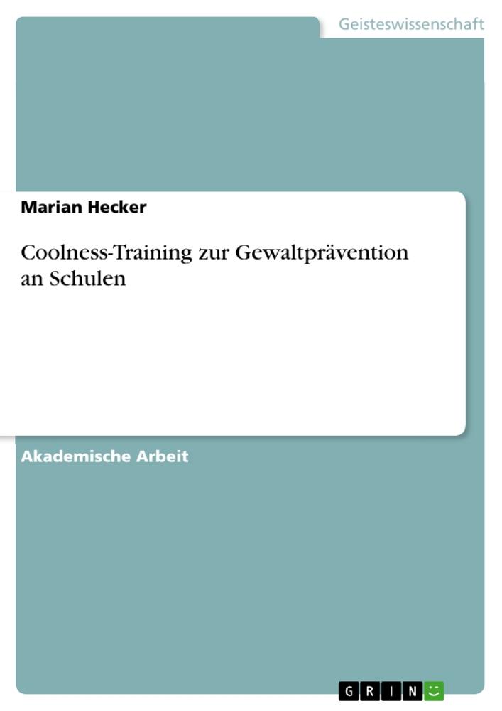 Cover: 9783346480330 | Coolness-Training zur Gewaltprävention an Schulen | Marian Hecker