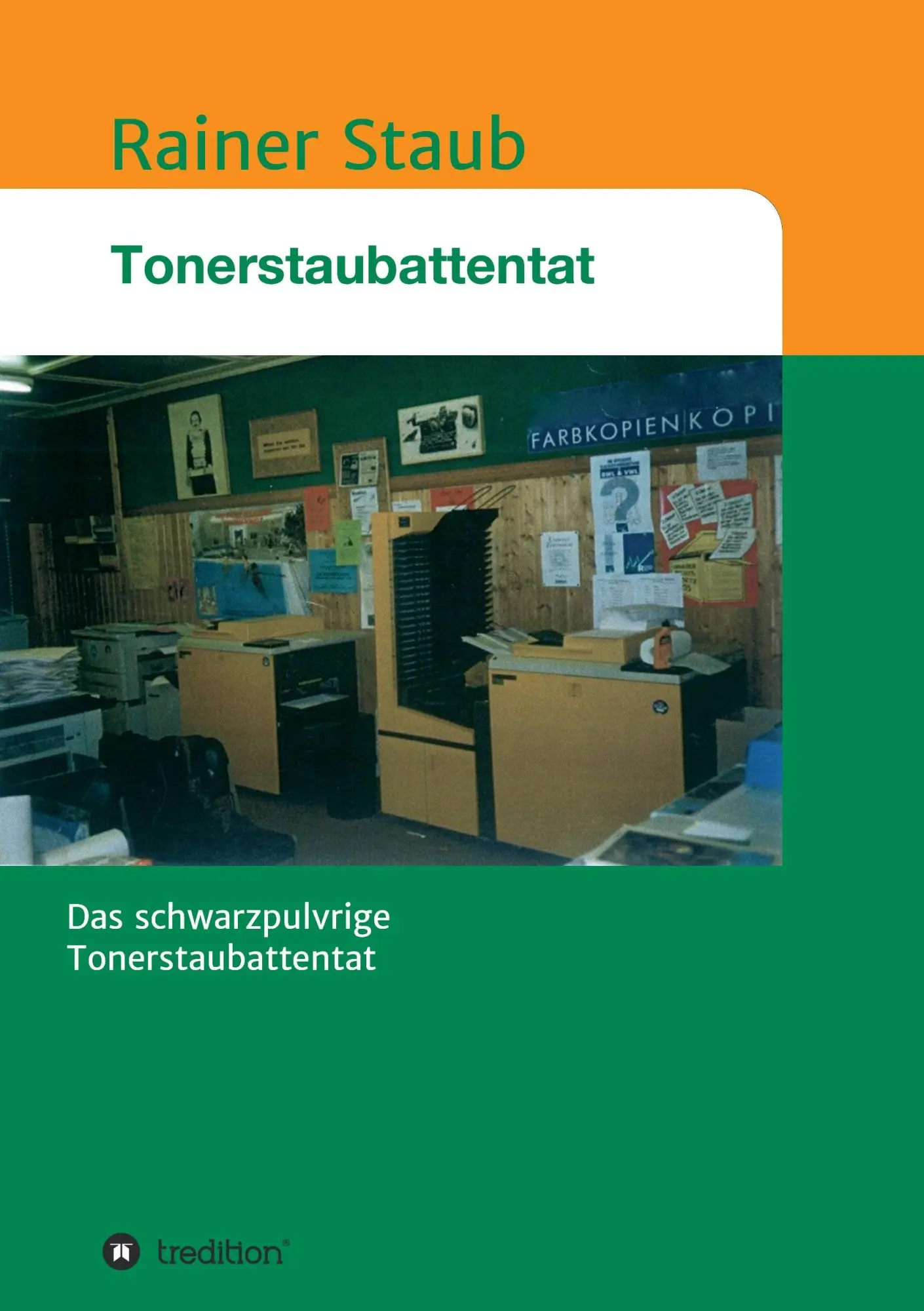 Cover: 9783734560330 | Das Tonerstaubattentat | Rainer Staub | Taschenbuch | 152 S. | Deutsch