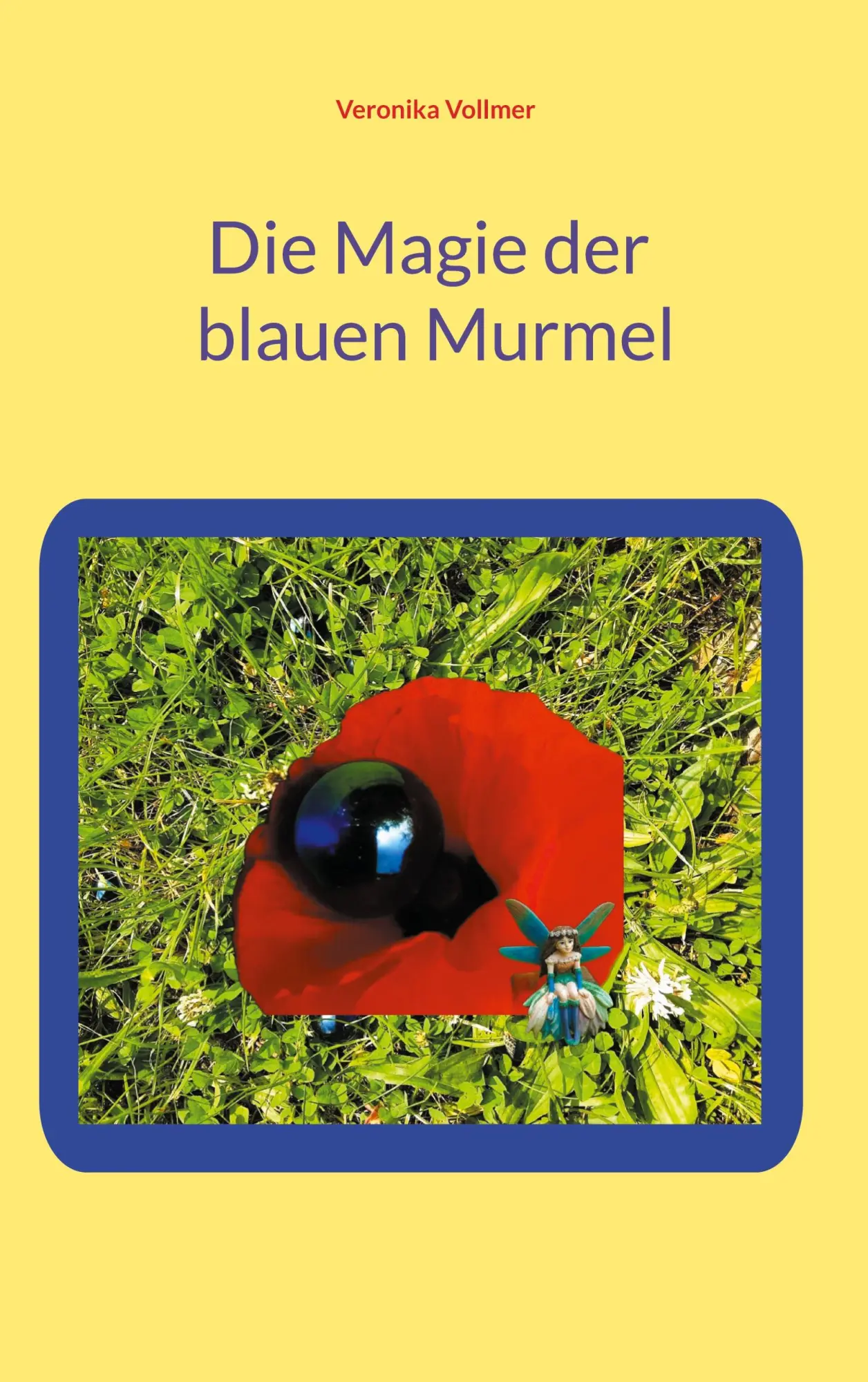 Cover: 9783819250330 | Die Magie der blauen Murmel | Veronika Vollmer | Taschenbuch | 100 S.