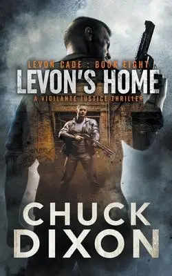 Cover: 9781685490430 | Levon's Home | A Vigilante Justice Thriller | Chuck Dixon | Buch