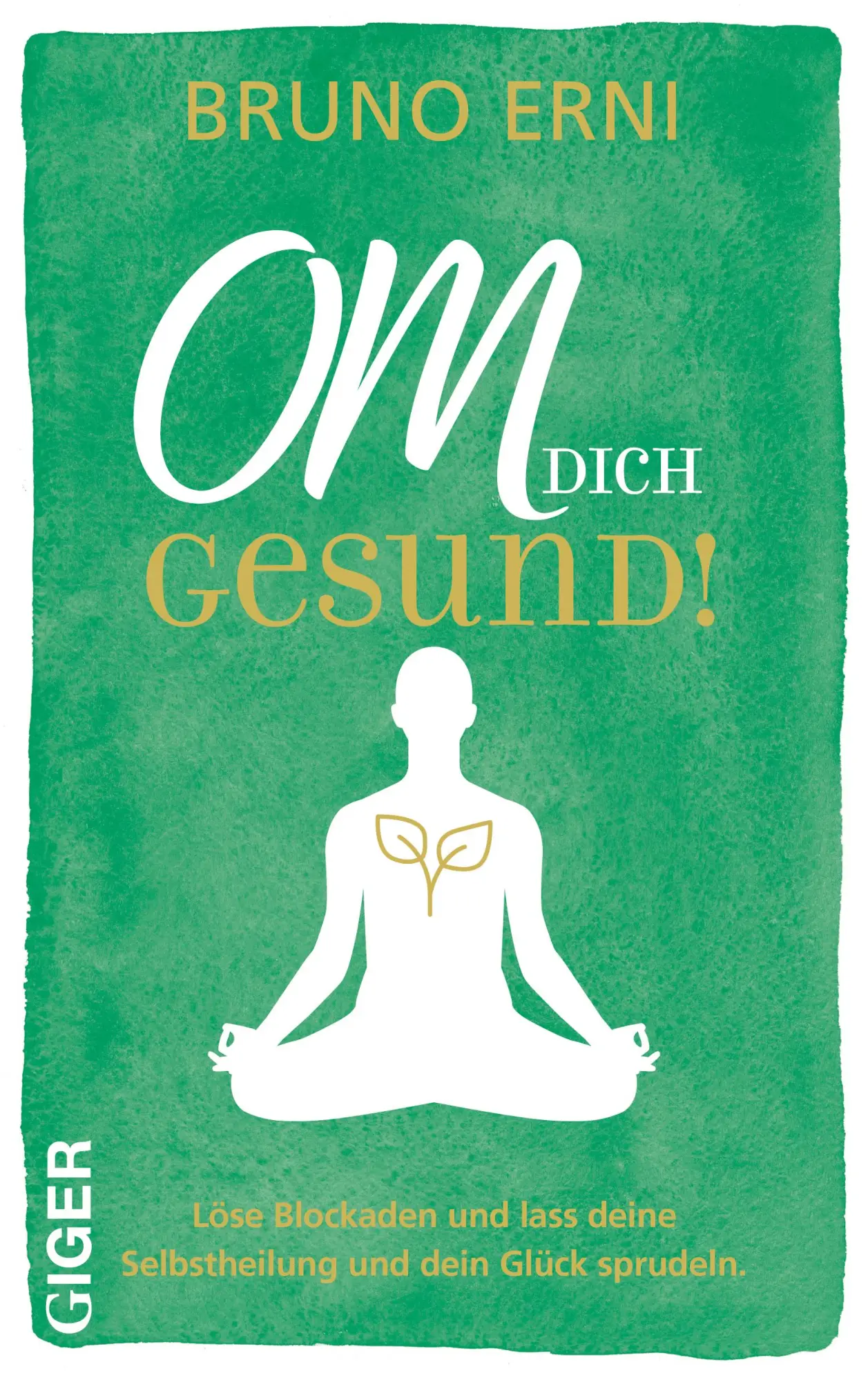 Cover: 9783039330430 | OM dich GESUND! | Bruno Erni | Buch | 160 S. | Deutsch | 2023