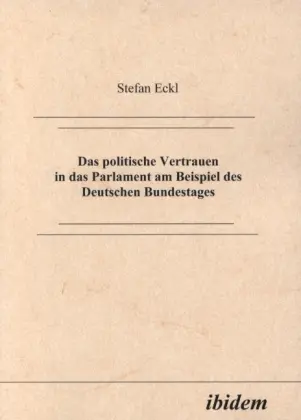 Cover: 9783898210430 | Das politische Vertrauen in das Parlament am Beispiel des Deutschen...