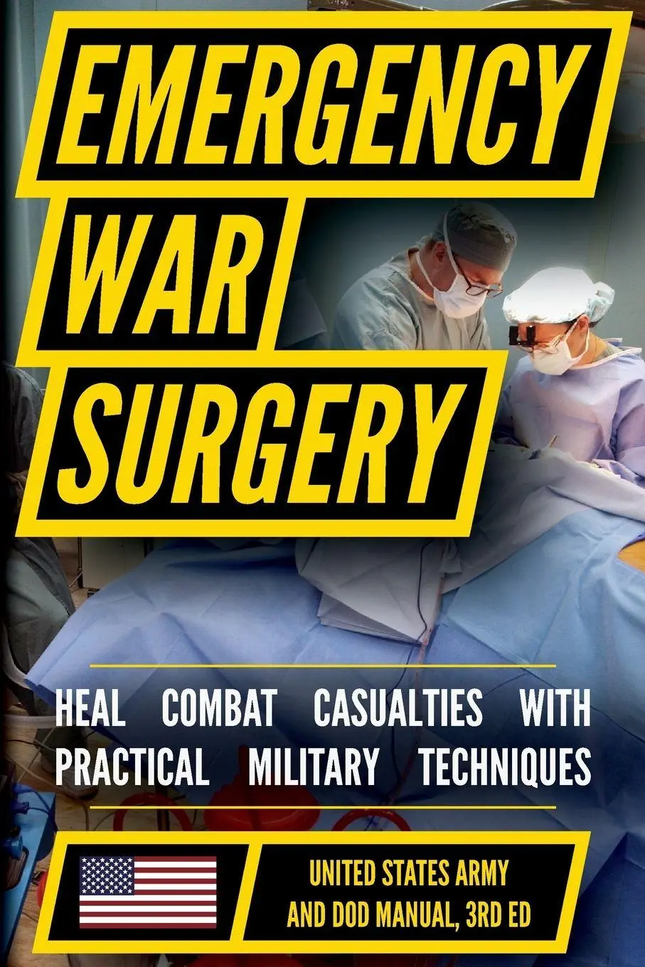 Cover: 9798893440430 | Emergency War Surgery | The Survivalist's Medical Desk Reference