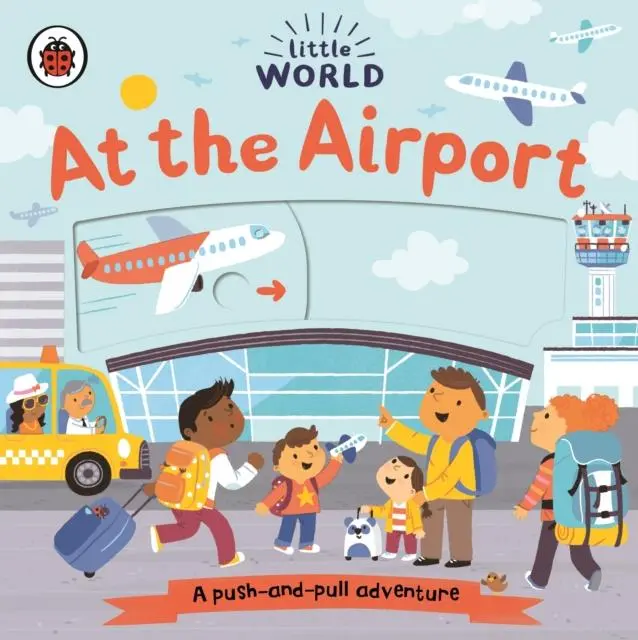 Cover: 9780241410530 | Little World: At the Airport | A push-and-pull adventure | Meredith