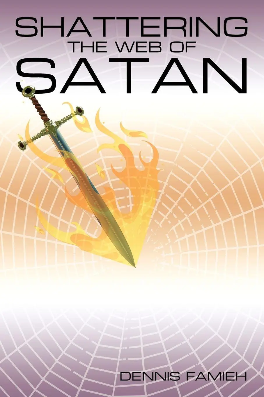 Cover: 9781449000530 | Shattering the Web of Satan | Dennis Famieh | Taschenbuch | Englisch