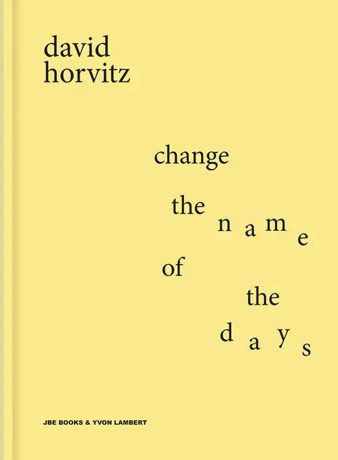 Cover: 9782365680530 | David Horvitz: Change the Name of the Days | Buch | Englisch | 2021