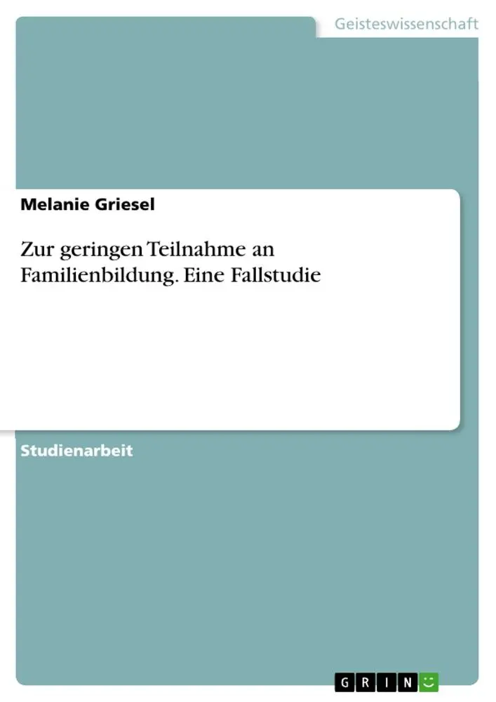 Cover: 9783346600530 | Zur geringen Teilnahme an Familienbildung. Eine Fallstudie | Griesel