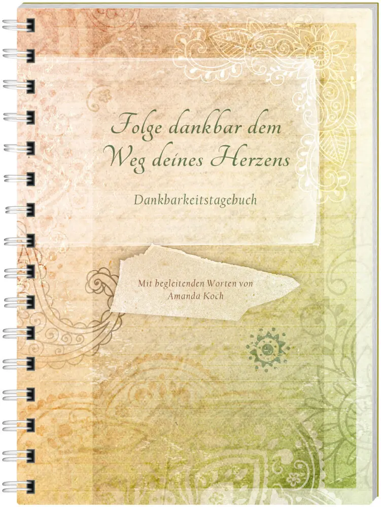Cover: 9783961310630 | Folge dankbar dem Weg deines Herzens | Taschenbuch | Spiralbindung
