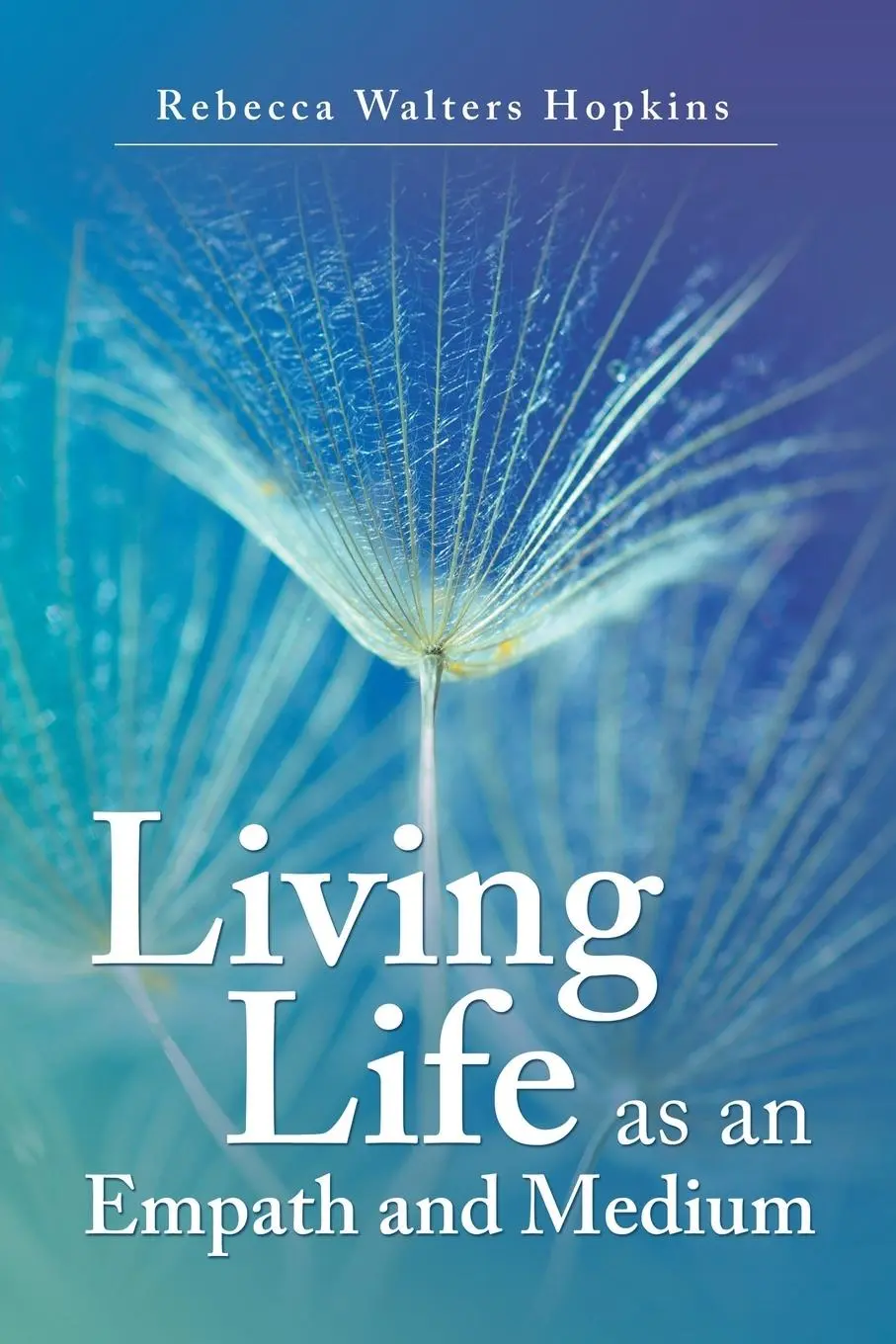 Cover: 9781982220730 | Living Life as an Empath and Medium | Rebecca Walters Hopkins | Buch