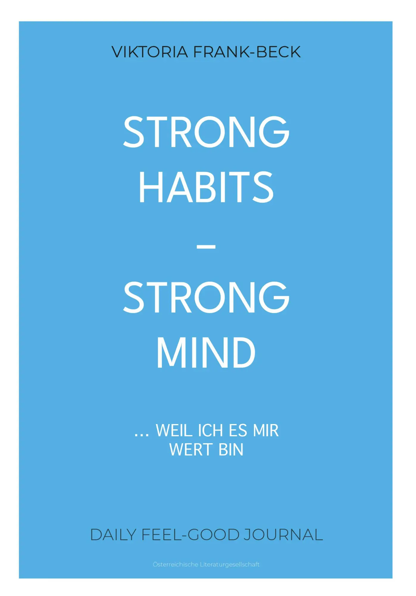 Cover: 9783038860730 | Strong habits - strong mind! | ... weil ich es mir wert bin | Buch