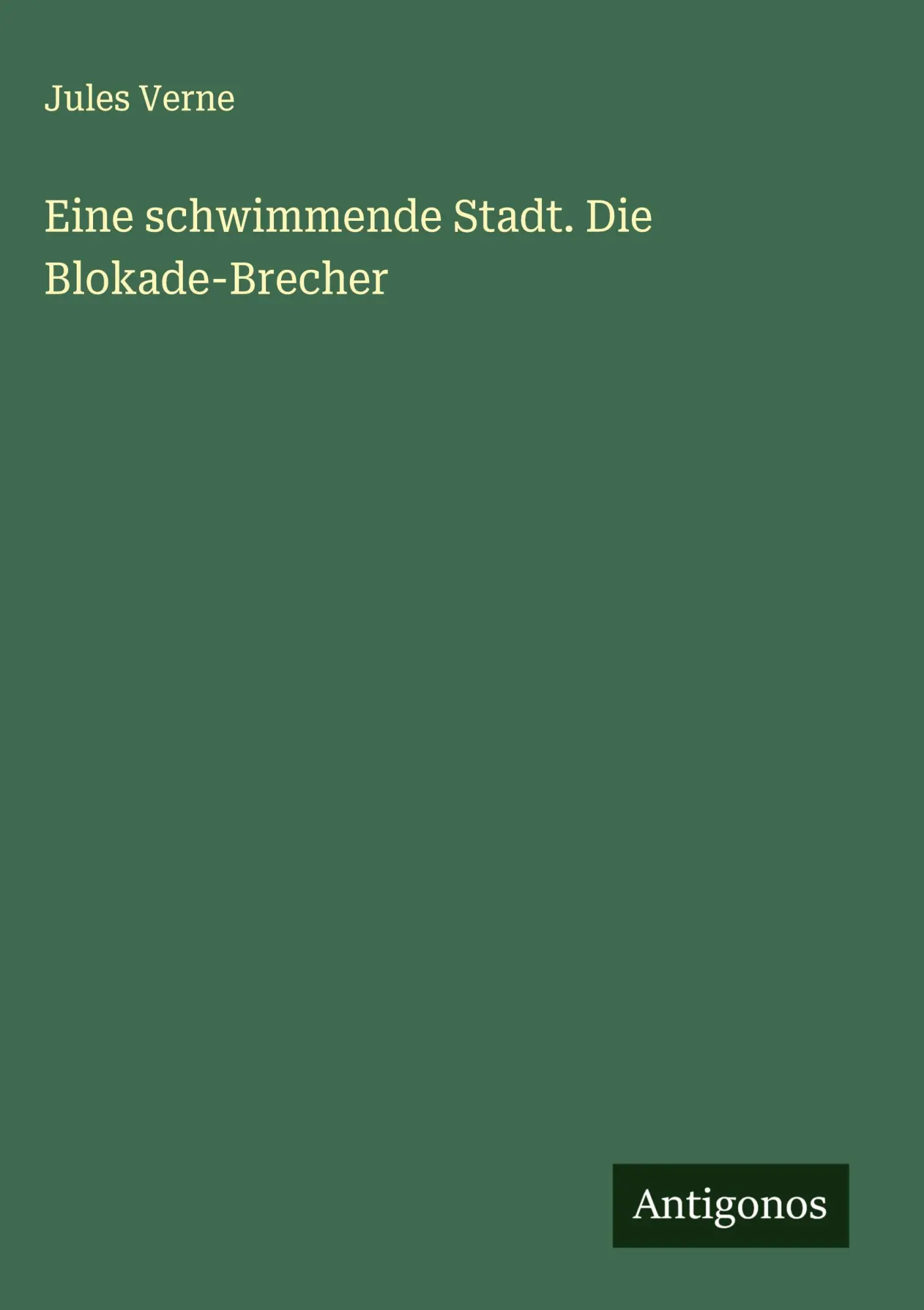 Cover: 9783386420730 | Eine schwimmende Stadt. Die Blokade-Brecher | Jules Verne | Buch