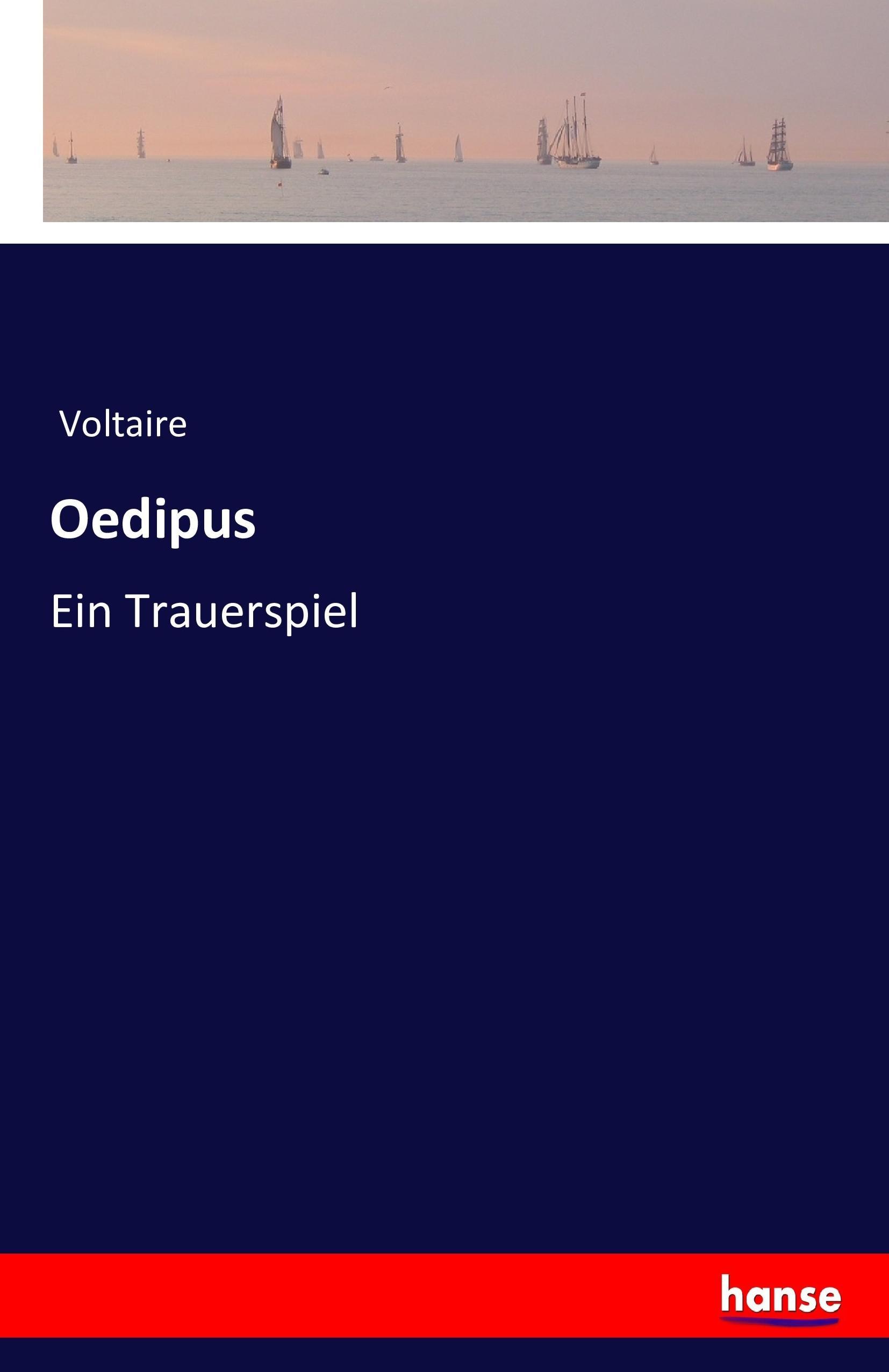 Oedipus | Ein Trauerspiel | Voltaire | Taschenbuch | Paperback | 92 S. | Deutsch | 2016 | hansebooks | EAN 9783743360730 - Voltaire