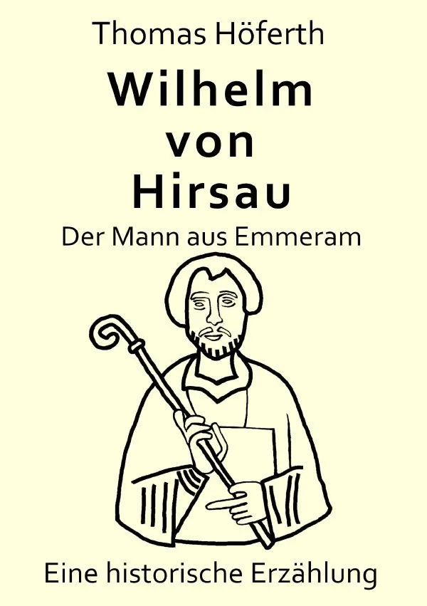 Cover: 9783759820730 | Wilhelm von Hirsau - Der Mann aus Emmeram | Eine historische Erzählung