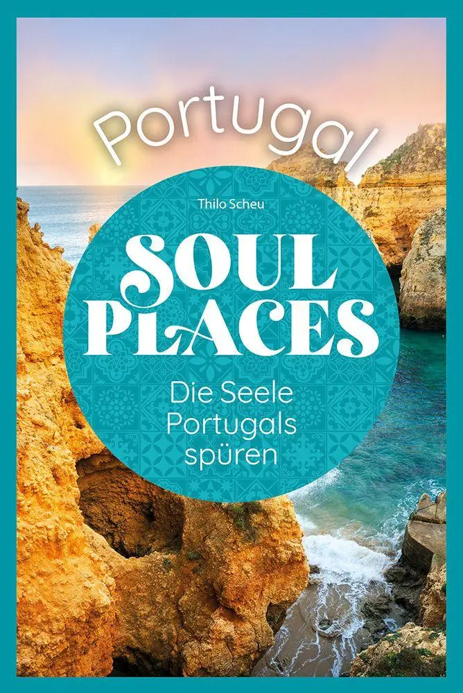 Cover: 9783831780730 | Soul Places Portugal - Die Seele Portugals spüren | Thilo Scheu | Buch