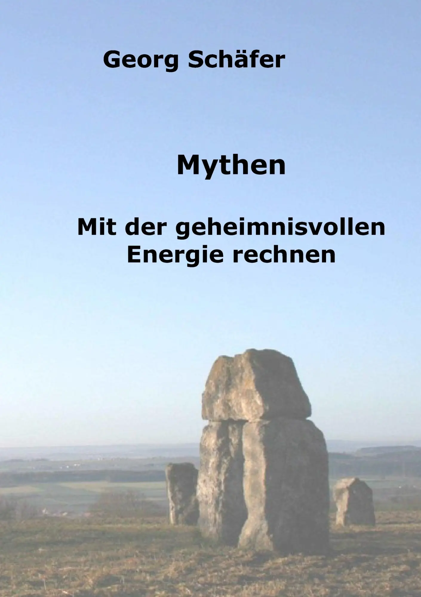 Cover: 9783837030730 | Mythen | Mit der geheimnisvollen Energie rechnen | Georg Schäfer