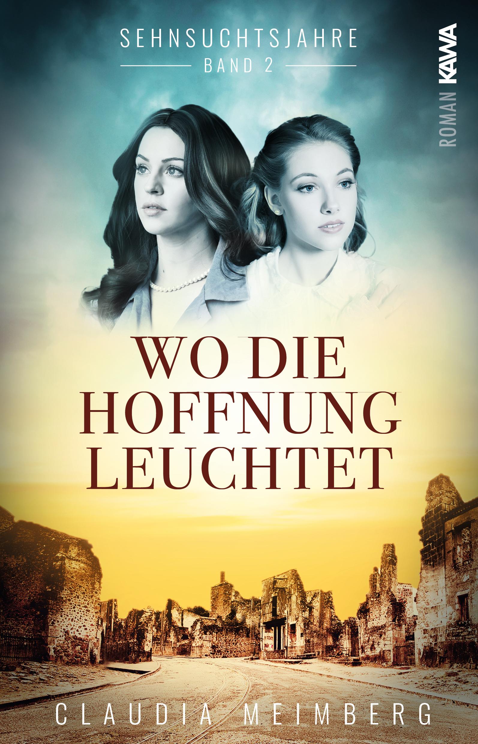 Cover: 9783986600730 | Sehnsuchtsjahre (Band 2) | Wo die Hoffnung leuchtet | Claudia Meimberg