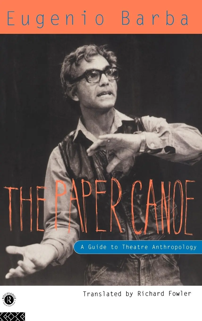 Cover: 9780415100830 | The Paper Canoe | A Guide to Theatre Anthropology | Eugenio Barba