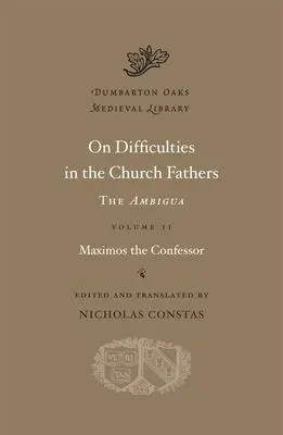 Cover: 9780674730830 | On Difficulties in the Church Fathers: The Ambigua | Confessor | Buch