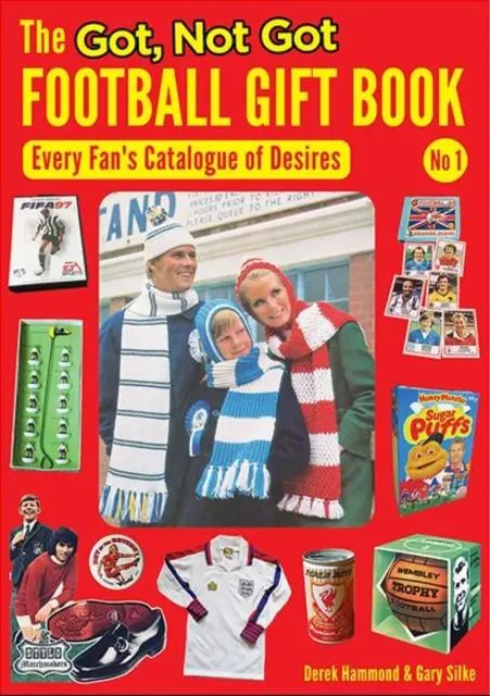 Cover: 9781999900830 | The Got, Not Got Football Gift Book | Every Fan's Catalogue of Desires