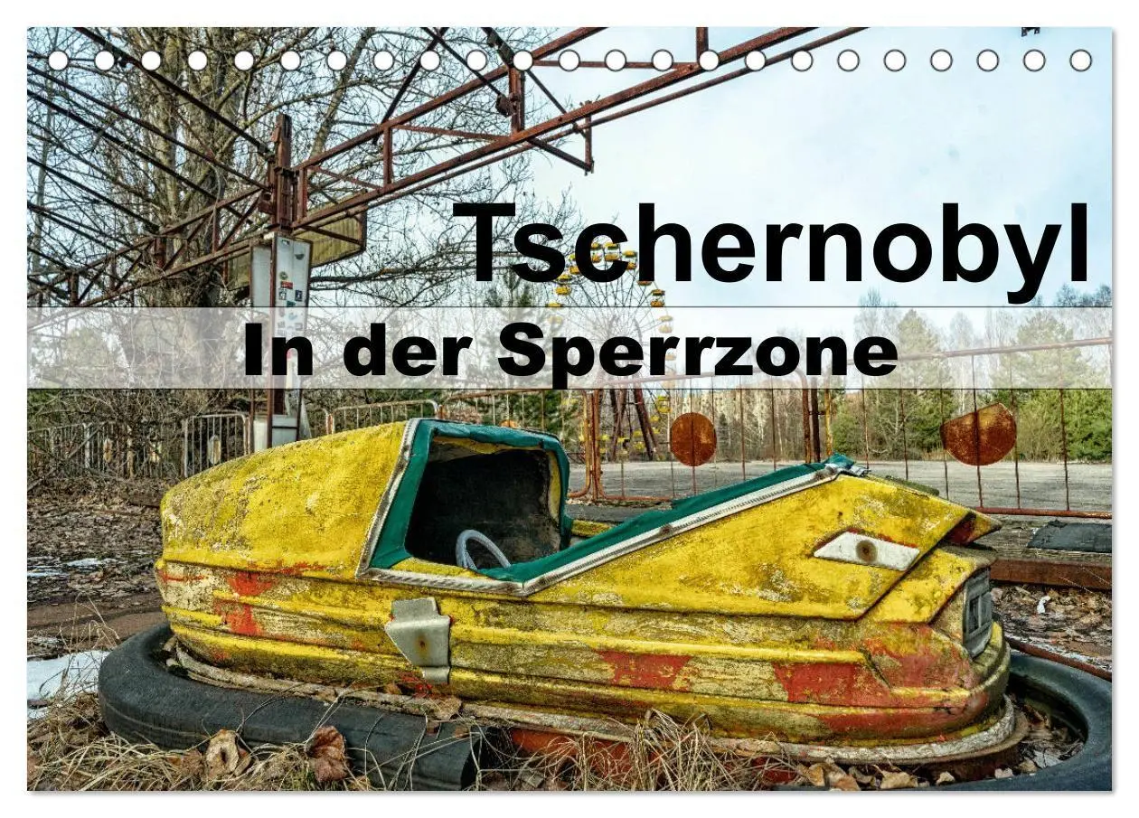 Cover: 9783569590830 | Tschernobyl - In der Sperrzone (Tischkalender 2027 DIN A5 quer),...