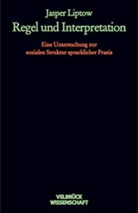 Cover: 9783934730830 | Regel und Interpretation | Jasper Liptow | Taschenbuch | 320 S. | 2004