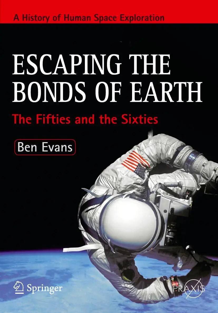 Cover: 9780387790930 | Escaping the Bonds of Earth | The Fifties and the Sixties | Ben Evans