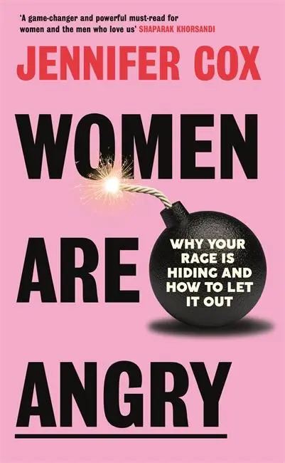 Cover: 9781785120930 | Women Are Angry | The Times Self-Help Book of the Year 2024 | Cox
