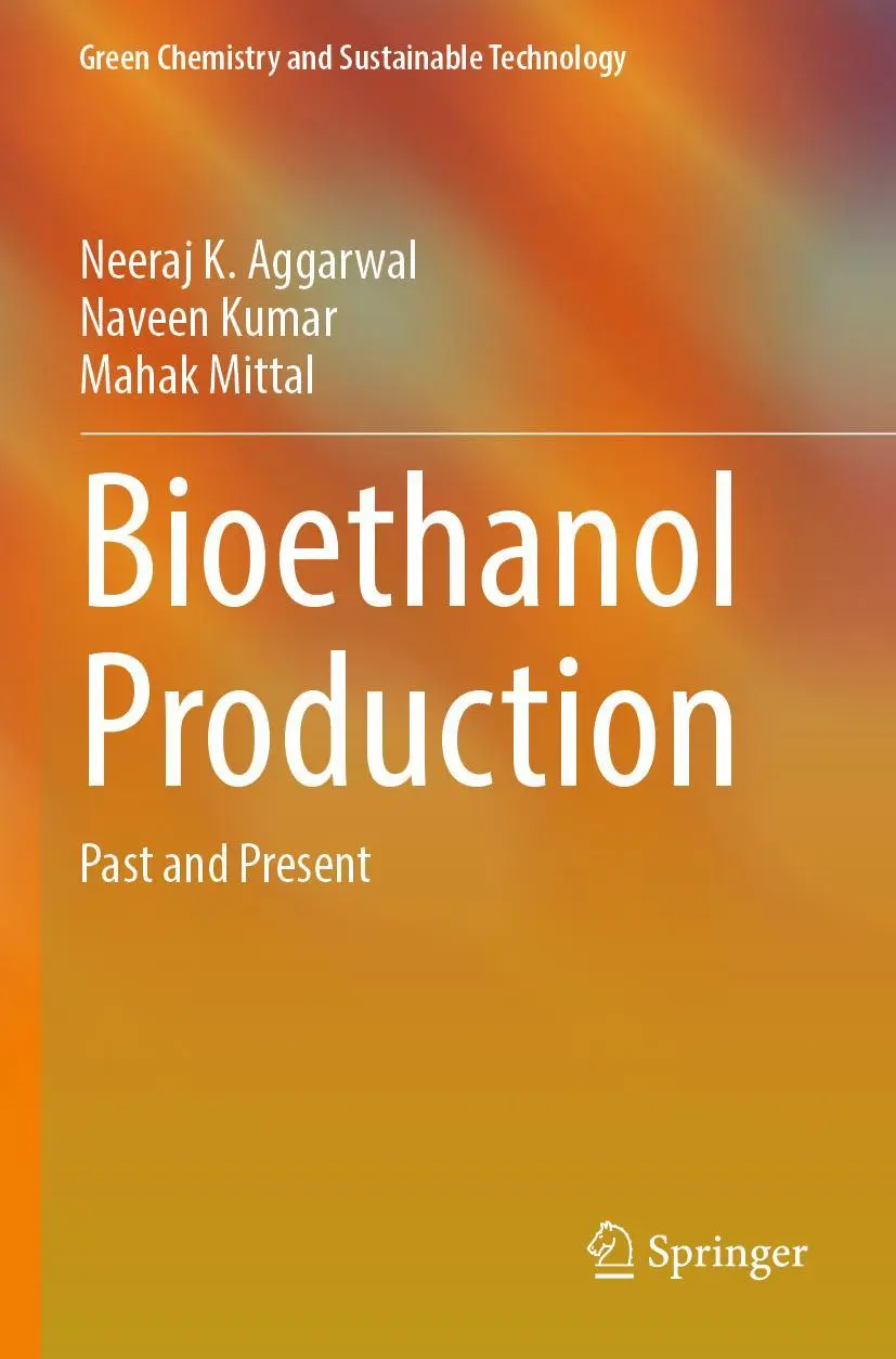 Bioethanol Production: Past and Present (Green Chemistry and Sustainable Technology)