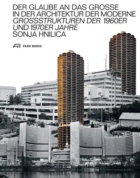 Cover: 9783038600930 | Der Glaube an das Grosse in der Architektur der Moderne | Hnilica Cover: 9783038600930 | Der Glaube an das Grosse in der Architektur der Moderne | Hnilica