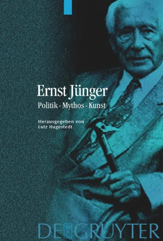 Cover: 9783110180930 | Ernst Jünger | Politik - Mythos - Kunst | Lutz Hagestedt | Buch | XV