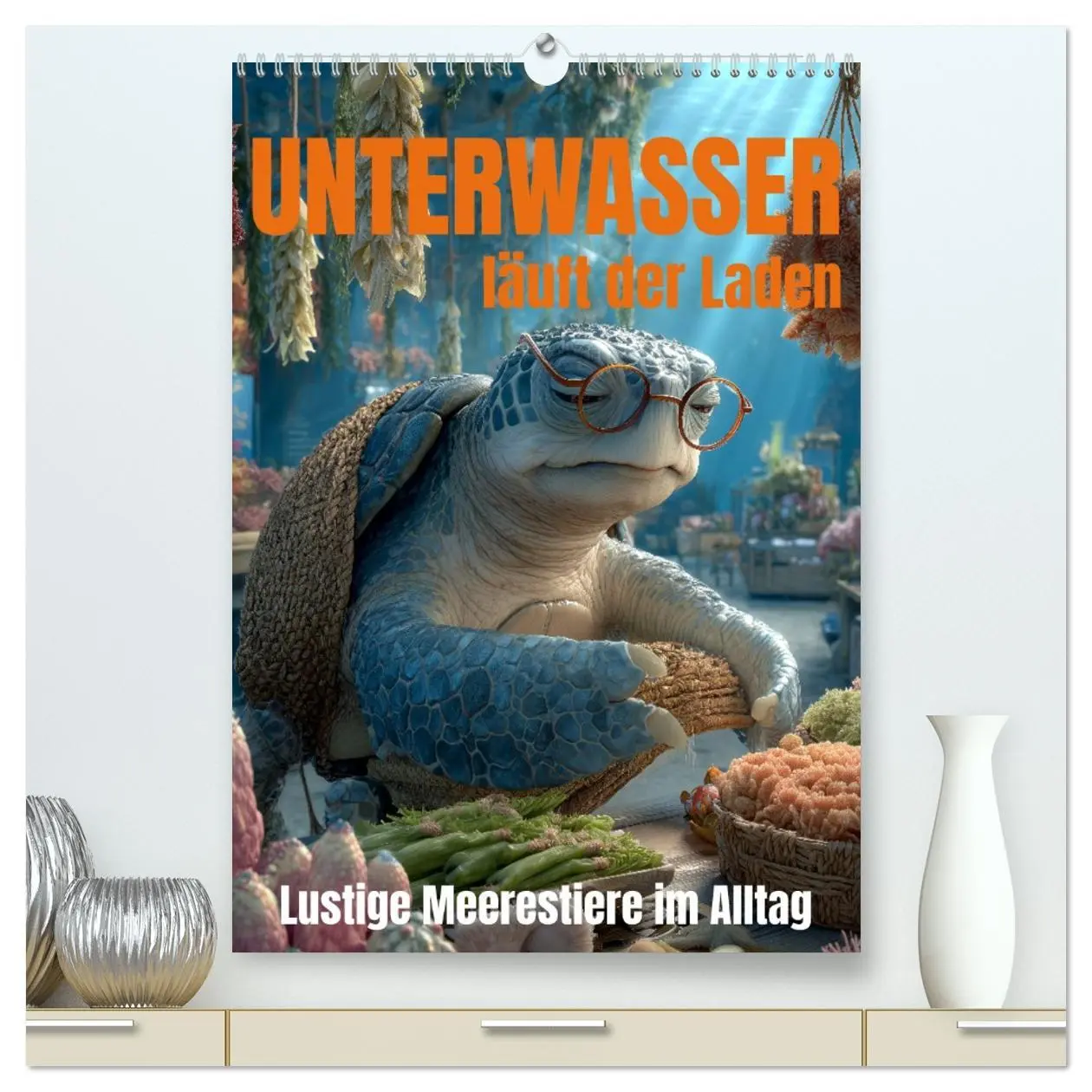 Cover: 9783516630930 | UNTERWASSER läuft der Laden - lustige Meerestiere im Alltag...
