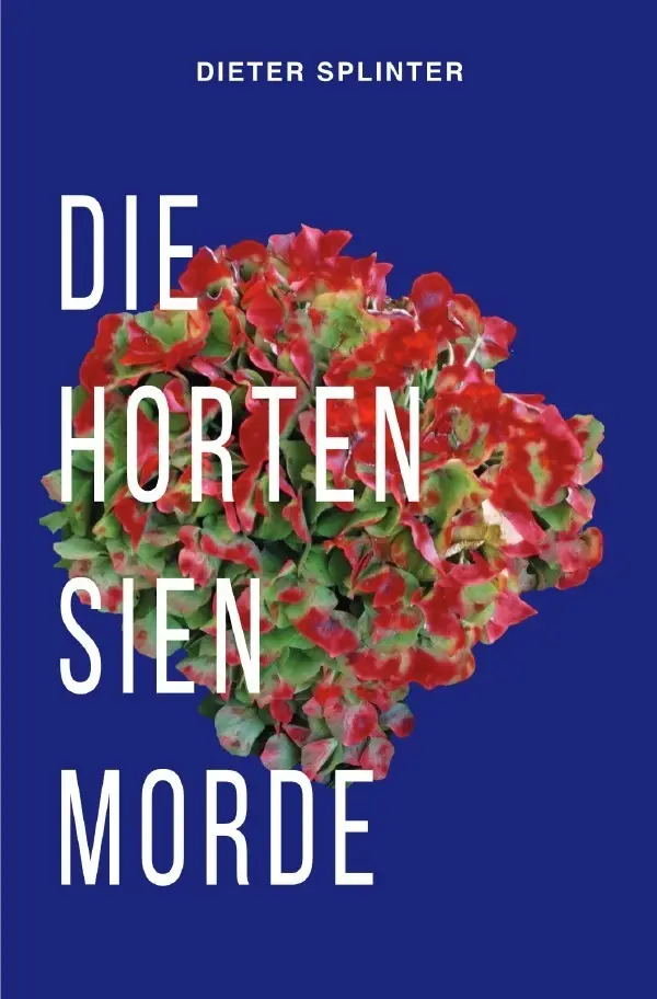 Cover: 9783565070930 | Die Hortensienmorde | Ein Karlsruhe Krimi.DE | Dieter Splinter | Buch