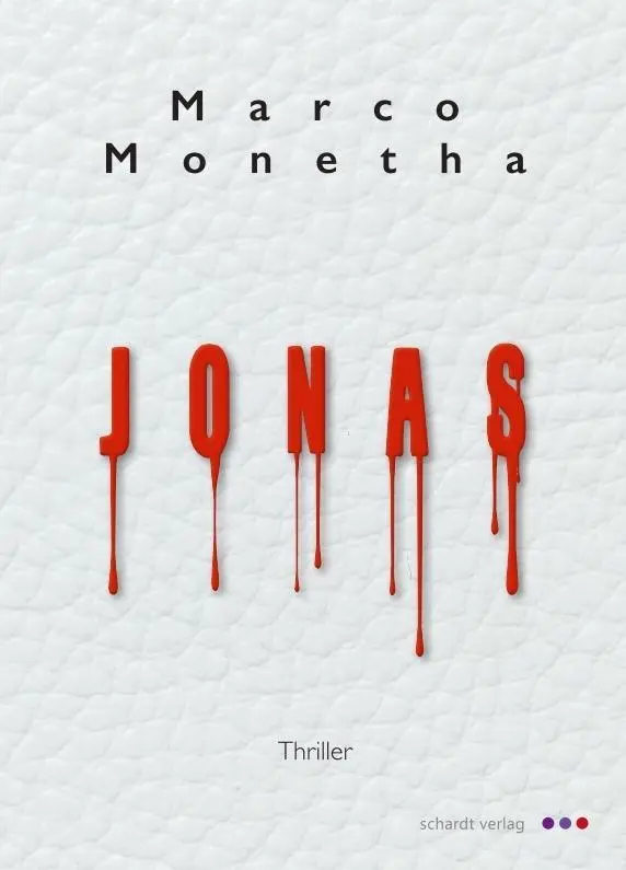 Cover: 9783961520930 | Jonas | Thriller | Marco Monetha | Taschenbuch | Deutsch | 2017