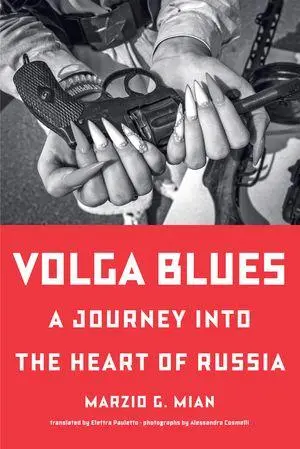 Cover: 9781324111030 | Volga Blues | A Journey into the Heart of Russia | Marzio G. Mian